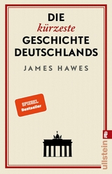 Die k&uuml;rzeste Geschichte Deutschlands - James Hawes