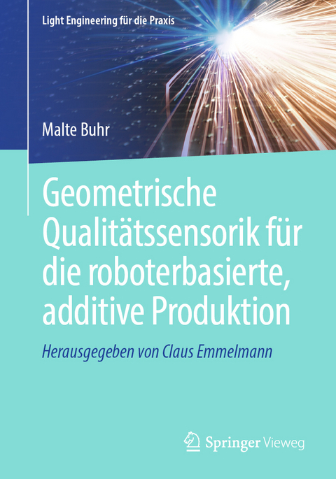 Geometrische Qualitätssensorik für die roboterbasierte, additive Produktion - Malte Buhr