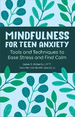 Mindfulness for Teen Anxiety - Jamie Roberts