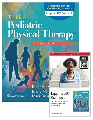 Tecklin&rsquo;s Pediatric Physical Therapy 6e Print Book and Digital Access Card Package - Elena McKeogh Spearing, Eric S. Pelletier, Mark Drnach