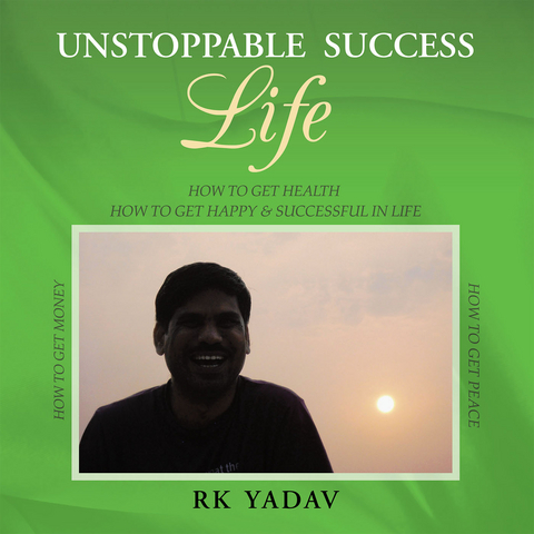 Unstoppable Success Life - Rk Yadav