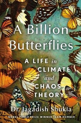 A Billion Butterflies - Dr Jagadish Shukla