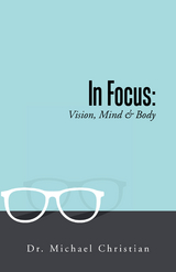 In Focus: Vision, Mind & Body - Dr. Michael Christian