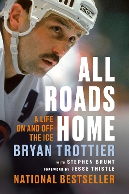All Roads Home - Bryan Trottier, Stephen Brunt
