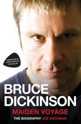 Bruce Dickinson - Maiden Voyage: The Biography - Shooman, Joe