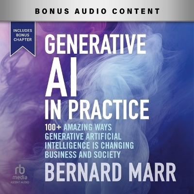 Generative AI in Practice - Bernard Marr