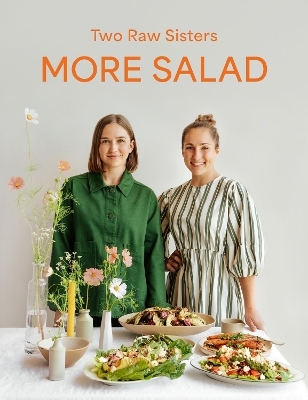 More Salad: Two Raw Sisters - Margo Flanagan, Rosa Power