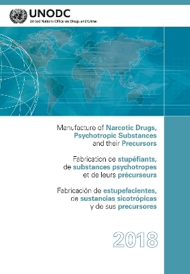 Manufacture of Narcotic Drugs, Psychotropic Substances and Their Precursors 2018