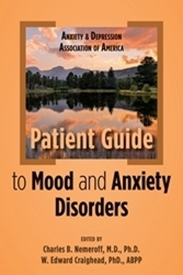 Anxiety and Depression Association of America Patient Guide to Mood and Anxiety Disorders - 