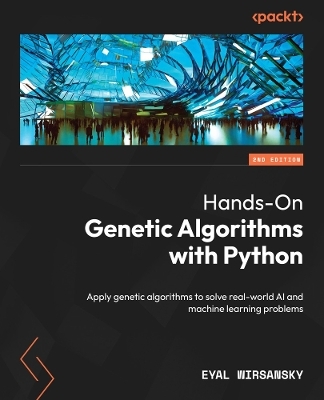 Hands-On Genetic Algorithms with Python - Eyal Wirsansky
