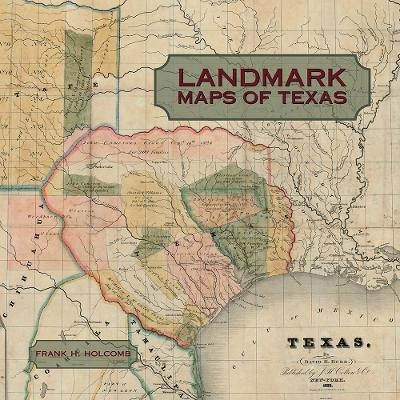 Landmark Maps of Texas - Frank H. Holcomb