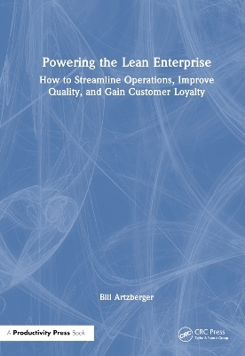Powering the Lean Enterprise - Bill Artzberger