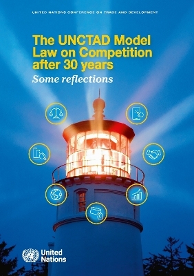 The UNCTAD Model Law on Competition After 30 Years - Some Reflections