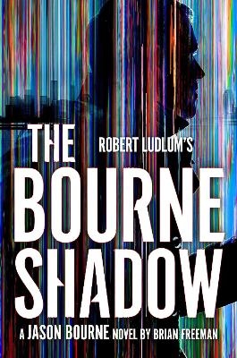 Robert Ludlum's&trade; The Bourne Shadow - Brian Freeman