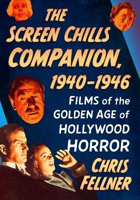 The Screen Chills Companion, 1940-1946 - Chris Fellner