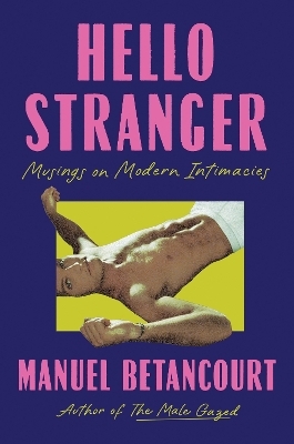 Hello Stranger - Manuel Betancourt