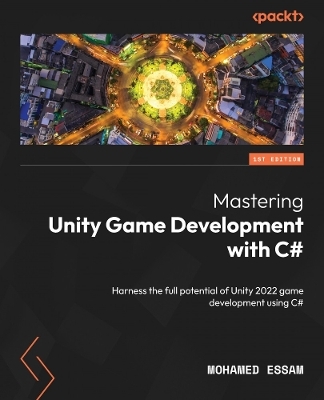 Mastering Unity Game Development with C# - Mohamed Essam