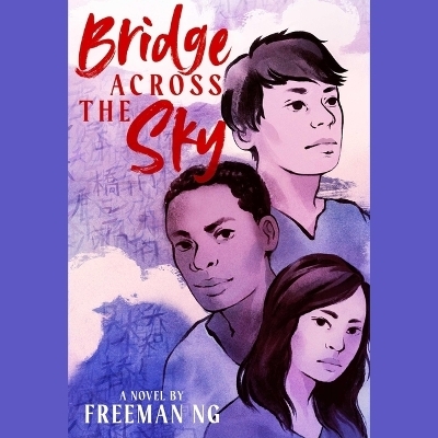 Bridge Across the Sky - Freeman Ng