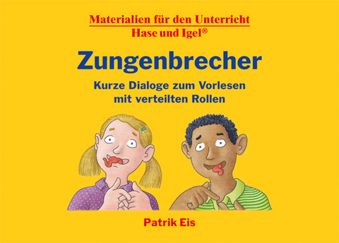 Zungenbrecher &ndash; Kurze Dialoge zum Vorlesen mit verteilten Rollen - Patrik Eis