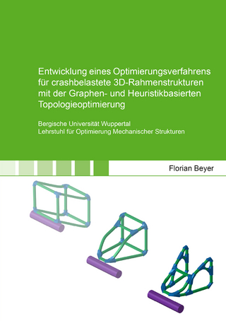 Entwicklung eines Optimierungsverfahrens für crashbelastete 3D-Rahmenstrukturen mit der Graphen- und Heuristikbasierten Topologieoptimierung