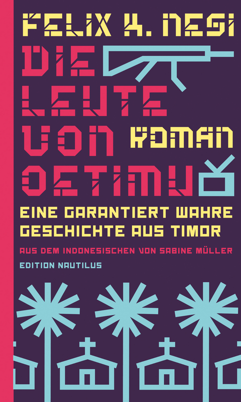 Die Leute von Oetimu - Felix K. Nesi