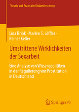 Umstrittene Wirklichkeiten der Sexarbeit - Lina Brink, Marlen S. L&ouml;ffler, Reiner Keller