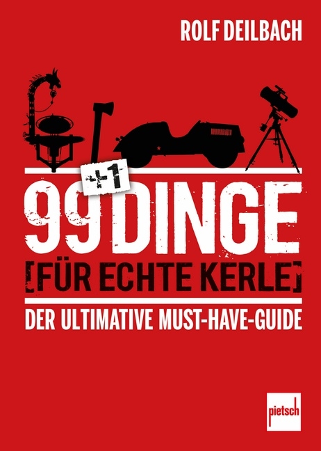 99 +1 Dinge f&uuml;r echte Kerle - Rolf Deilbach