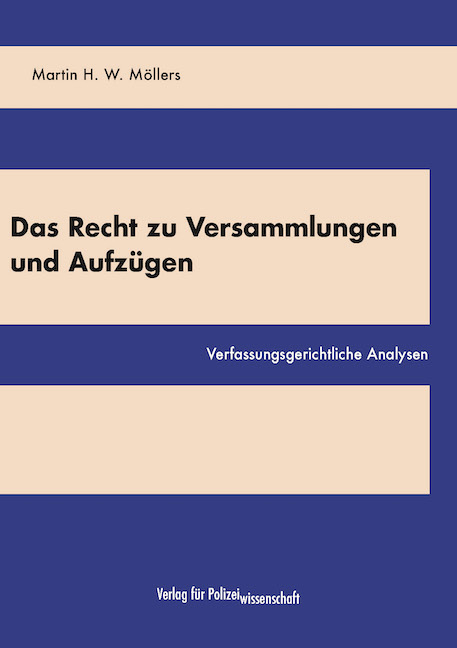 Das Recht zu Versammlungen und Aufz&uuml;gen - Martin H. W. M&ouml;llers