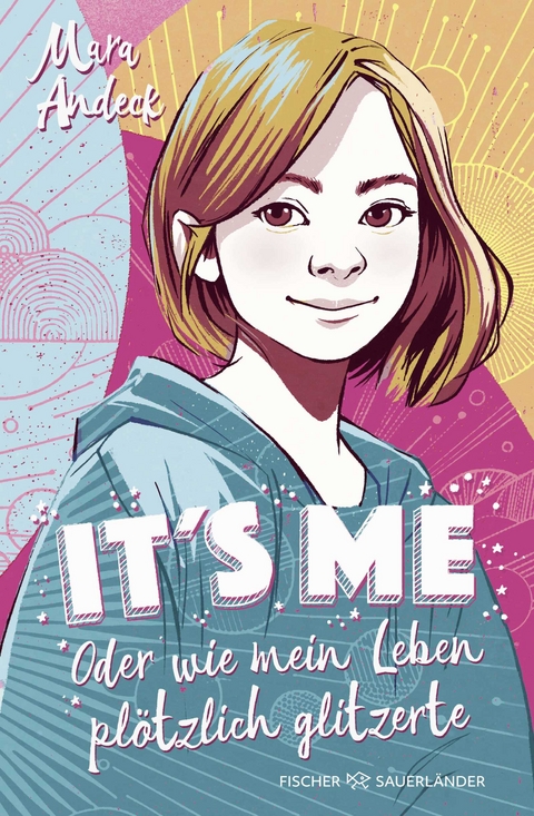 It's me oder Wie mein Leben pl&ouml;tzlich glitzerte - Mara Andeck