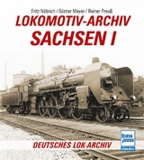 Lokomotiv-Archiv Sachsen 1 - Fritz N&auml;brich, G&uuml;nter Meyer, Reiner Preu&szlig;, Manfred Meyer
