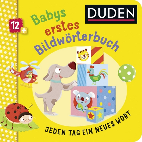 Duden 12+: Babys erstes Bildw&ouml;rterbuch - Carla Felgentreff