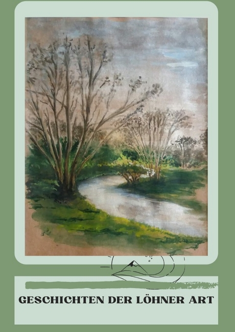 Geschichten der L&ouml;hner Art - Rosmarie Saaksmeier