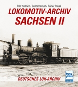 Lokomotiv-Archiv Sachsen 2 - Fritz N&auml;brich, G&uuml;nter Meyer, Reiner Preu&szlig;