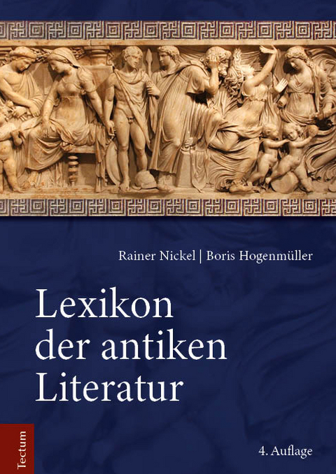 Lexikon der antiken Literatur - Rainer Nickel, Boris Hogenm&uuml;ller