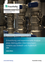 Entwicklung und experimentelle Analyse eines Mehrquellen-W&auml;rmepumpensystems aus Erdreich und Au&szlig;enluft - Jakob Metz