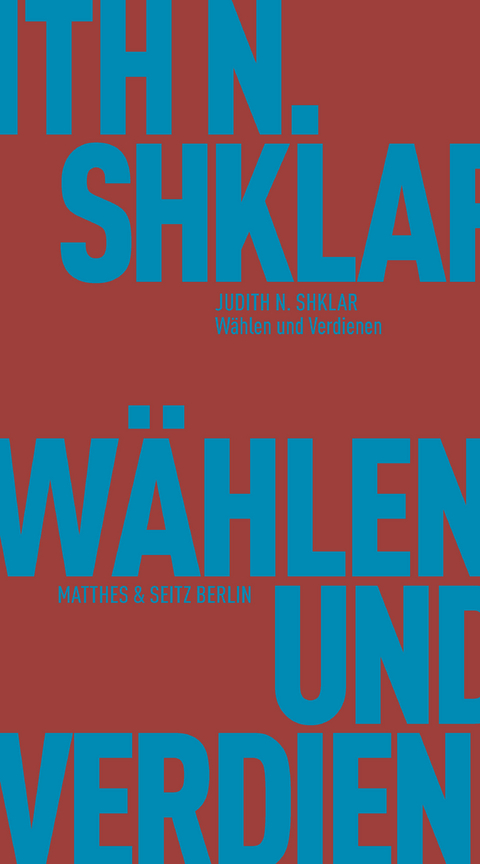 W&auml;hlen und Verdienen - Judith N. Shklar