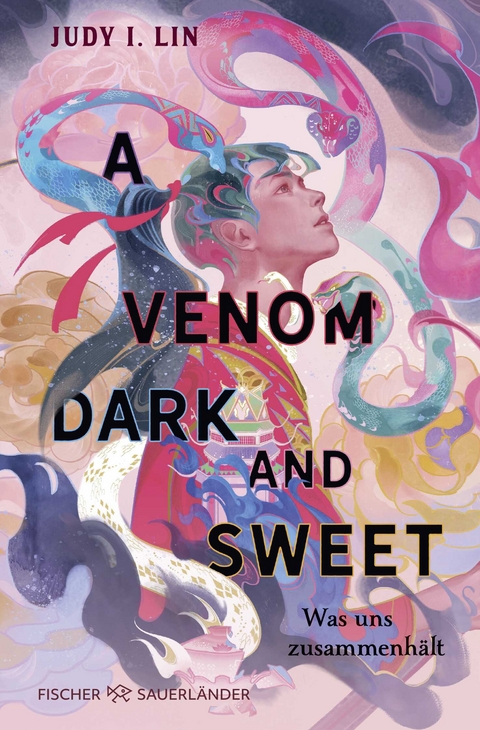 A Venom Dark and Sweet &ndash; Was uns zusammenh&auml;lt - Judy I. Lin