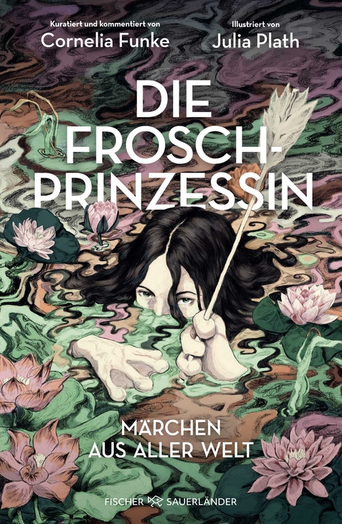 Die Froschprinzessin. M&auml;rchen aus aller Welt - Cornelia Funke, Julia Plath