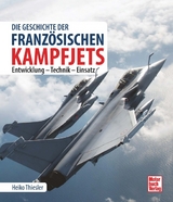 Die Geschichte der franz&ouml;sischen Kampfjets - Heiko Thiesler