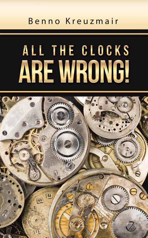 All the Clocks Are Wrong! - Benno Kreuzmair