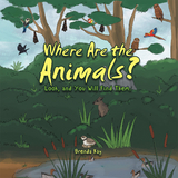 Where Are the Animals? - Brenda Kay