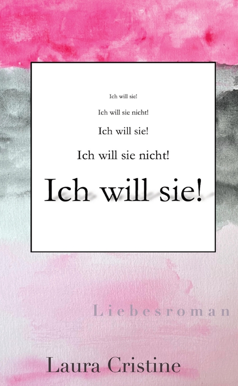 Ich will sie! - Laura Cristine