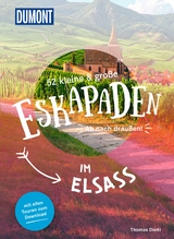 52 kleine & große Eskapaden im Elsass - Thomas Diehl