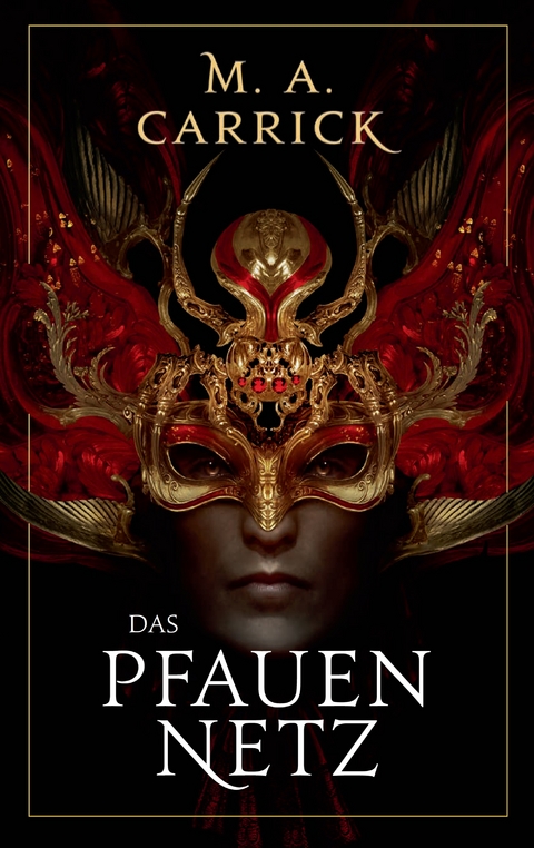 Das Pfauennetz - M. A. Carrick