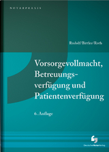 Vorsorgevollmacht, Betreuungsverfügung und Patientenverfügung - Rudolf, Michael; Bittler, Jan; Roth, Wolfgang