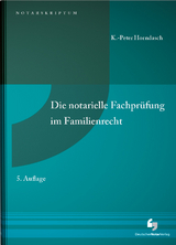 Die notarielle Fachprüfung im Familienrecht - Horndasch, K.-Peter Dr.