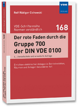 Der rote Faden durch die Gruppe 700 der DIN VDE 0100 - Rolf R&uuml;diger Cichowski