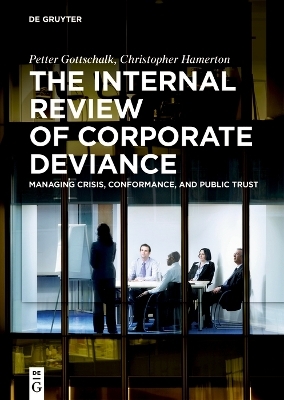 The Internal Review of Corporate Deviance - Petter Gottschalk, Christopher Hamerton