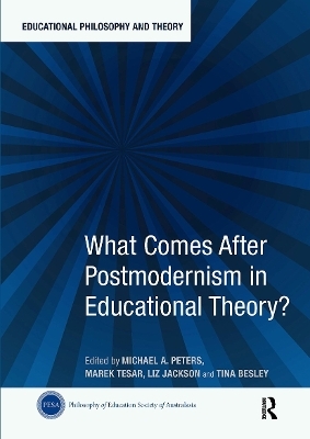 What Comes After Postmodernism in Educational Theory? - 
