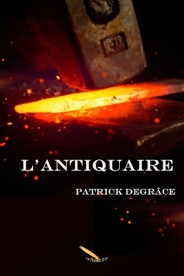 L'antiquaire - Patrick Degr&acirc;ce